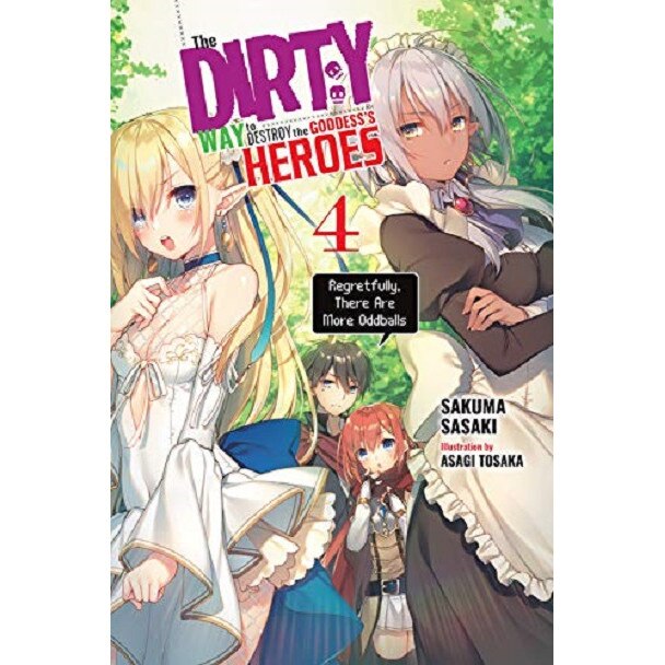 The Dirty Way to Destroy the Goddess's Heroes, Vol. 4 - Sakuma Sasaki