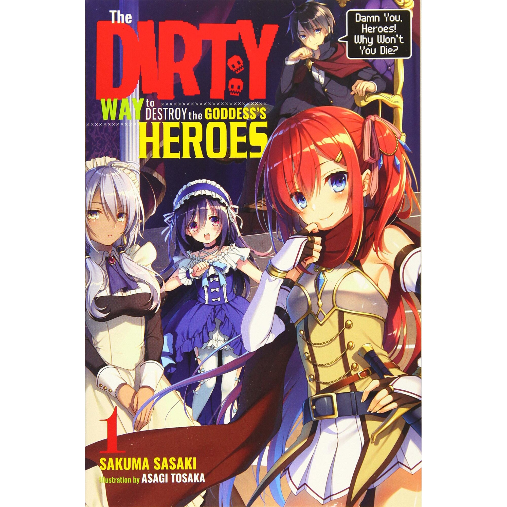 The Dirty Way to Destroy the Goddess's Hero, Vol. 1 - Sakuma Sasaki