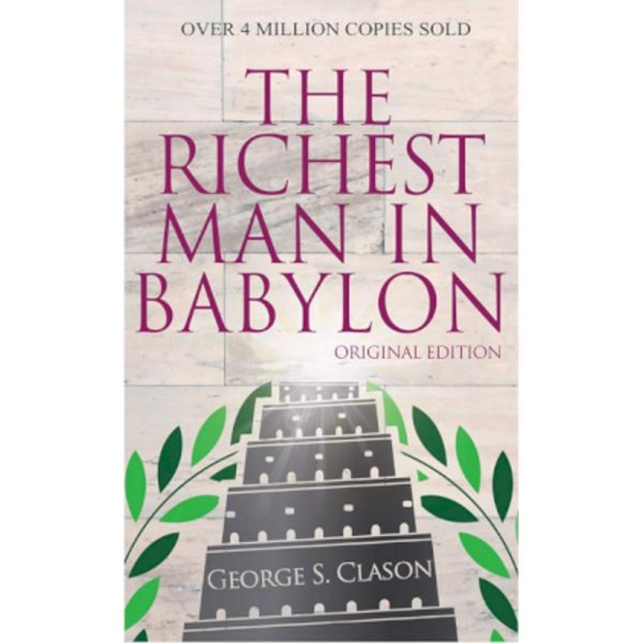 The Richest Man In Babylon - George S Clason