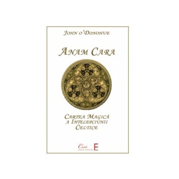 Anam Cara, John O'Donohue, 271 pagini Anam Cara, John O'Donohue, 271 pagini