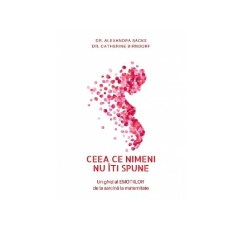 Ceea ce nimeni nu iti spune, Dr. Alexandra Sacks si Dr. Catherine Birndorf, 332 pagini