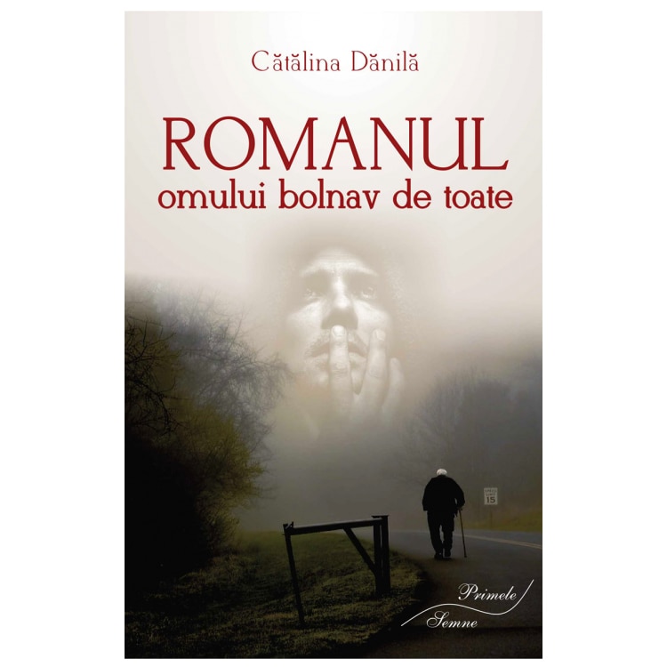 Romanul Omului Bolnav de Toate - C.Danila - Doxologia