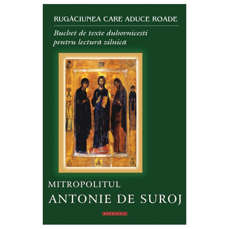 Rugaciunea Care Aduce Roade - Buchet de Texte Duhovnicesti - Doxologia