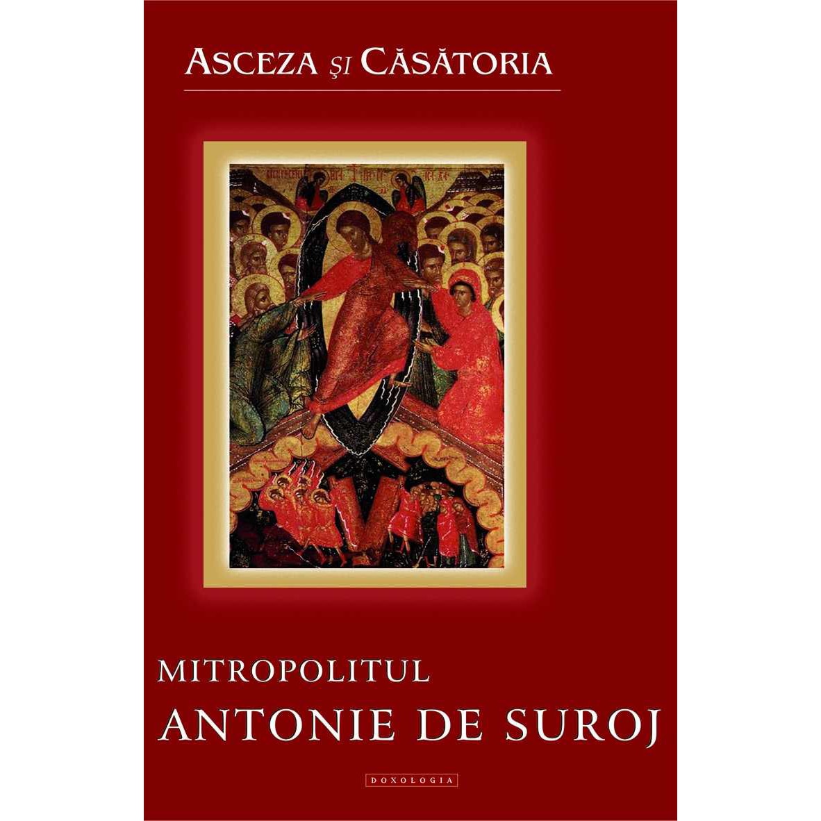 Asceza si Casatoria - Mitr.Antonie de Suroj - Doxologia