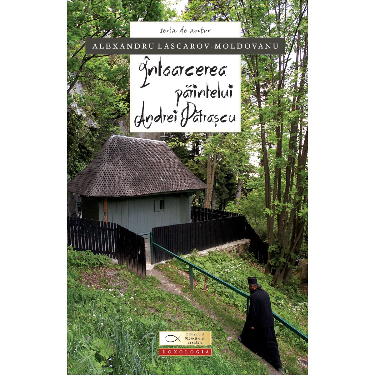 Intoarcerea ParinteleAndrei Patrascu - Doxologia