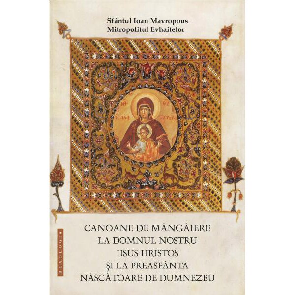 Canoane de Mangaiere la Domnul Nostru Iisus Hristos - Mitr.Ioan Mavropous - Doxologia