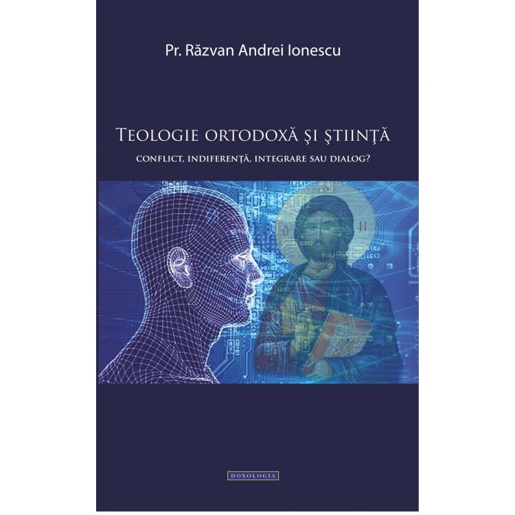 Teologie Ortodoxa si Stiinta - ParinteleRazvan Andrei Ionescu - Doxologia