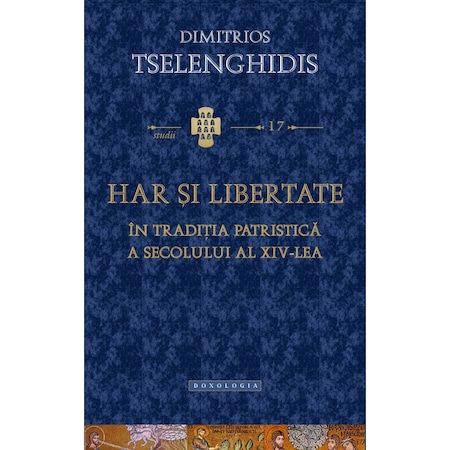 Har Si Libertate In Traditia Patristica Dimitros Tselenghidis Doxologia Emag Ro
