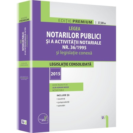 Legea Notarilor Publici Si A Activitatii Notariale Nr 36 1995 Si Legislatie Conexa Alin Adrian Moise Emag Ro