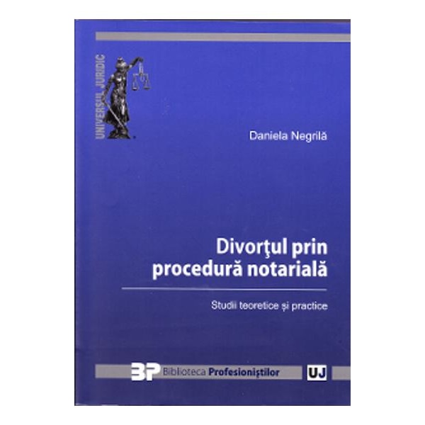 Divortul prin procedura notariala - Daniela Negrila