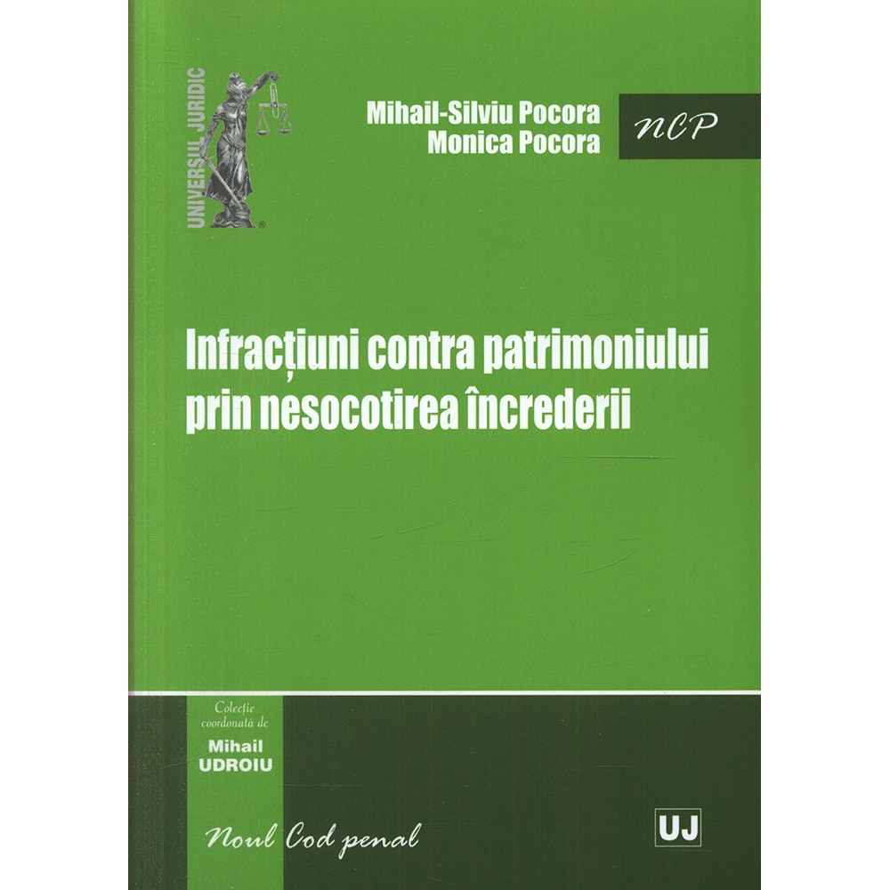 Infractiuni contra patrimoniului prin nesocotirea increderii - Mihail Udroiu,Mihail-Silviu Pocora,Monica Pocora