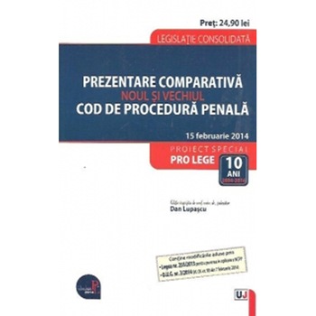 Prezentare comparativa. Noul si vechiul Cod de procedura penala - Dan Lupascu Prezentare comparativa. Noul si vechiul Cod de procedura penala - Dan Lupascu