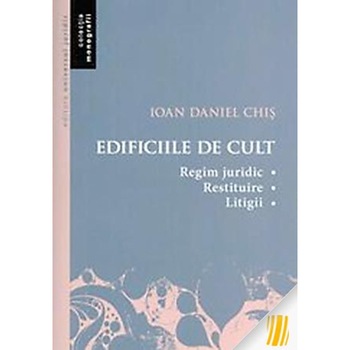 Edificiile de cult - Ioan-Daniel Chis Edificiile de cult - Ioan-Daniel Chis