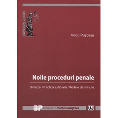 Noile proceduri penale - Voicu Puscasu