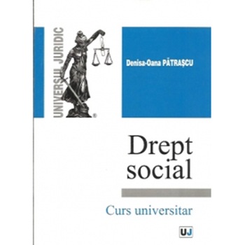 Drept social - Denisa-Oana Patrascu Drept social - Denisa-Oana Patrascu