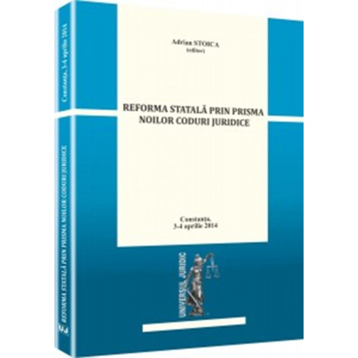 Reforma statala prin prisma noilor coduri juridice - Adrian Stoica