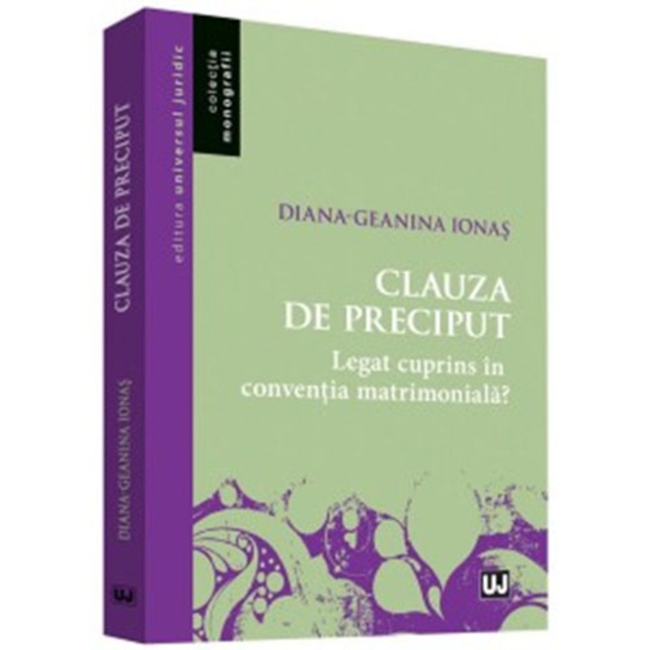 Clauza de preciput. Legat cuprins in conventia matrimoniala - Diana-Geanina Ionas