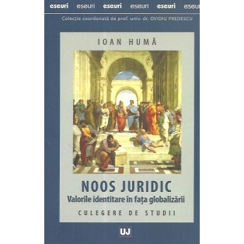 Noos juridic. Valorile identitare in fata globalizarii. Culegere de studii - Ioan Huma