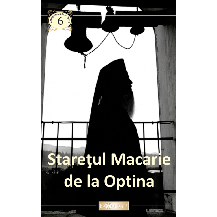 Staretul Macarie de la Optina - 6 - Doxologia