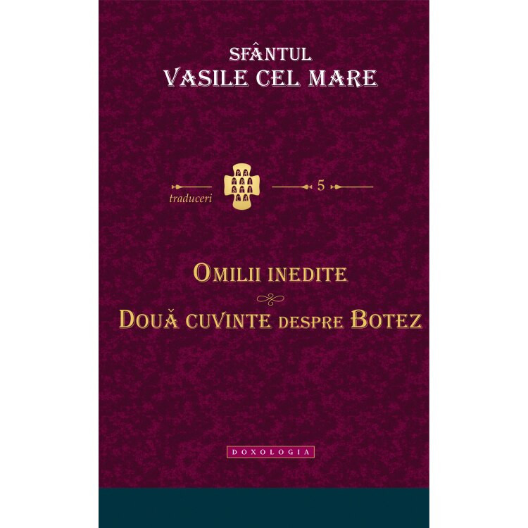 Omilii Inedite - Doua Cuvinte despre Botez - Sf. Vasile cel Mare