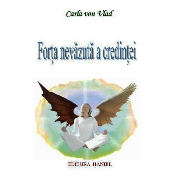Forta Nevazuta A Credintei - Carla Von Vlad