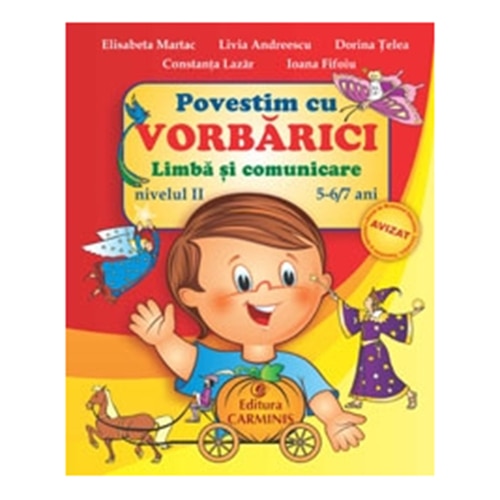 Povestim cu Vorbarici. Limba si comunicare Nivelul II, 56 ani - L. Andreescu, D. Telea, E. Martac
