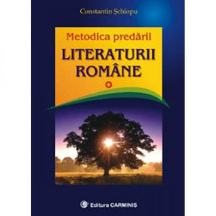 Metodica predarii literaturii române - Ctin Schiopu