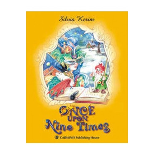Once upon nine times. Editie in limba engleza (Premiul literar IBBY, Santiago de Compostela, Spania 2010) - Silvia Kerim