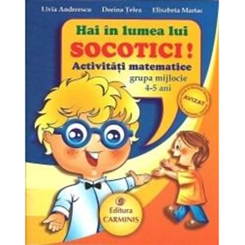 Hai in lumea lui Socotici! Activitati matematice - L. Andreescu, D. Telea, E. Martac