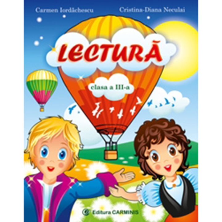 Lectura. Clasa a IIIa (Col. „Lectura si Joc“) - C. Iordachescu, C.D. Neculai