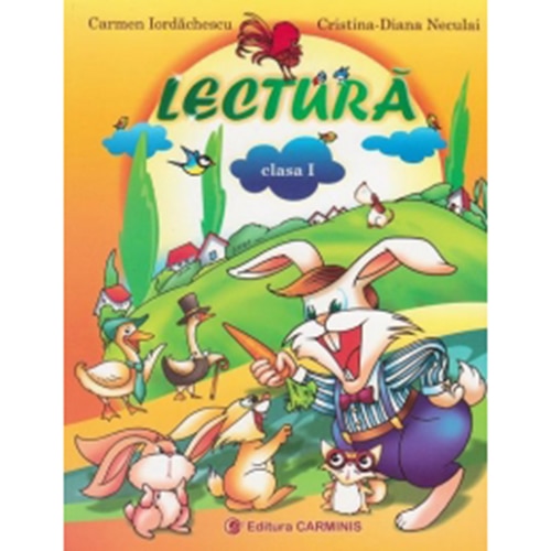 Lectura. Clasa I (Col. „Lectura si Joc“) - C. Iordachescu, C.D. Neculai