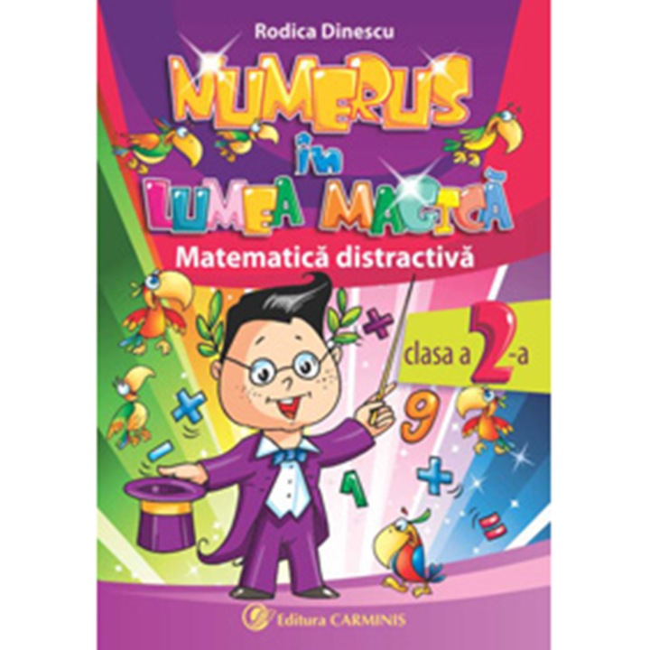 Numerus in lumea magica (Matematica distractiva integrata) Clasa a IIa - R. Dinescu