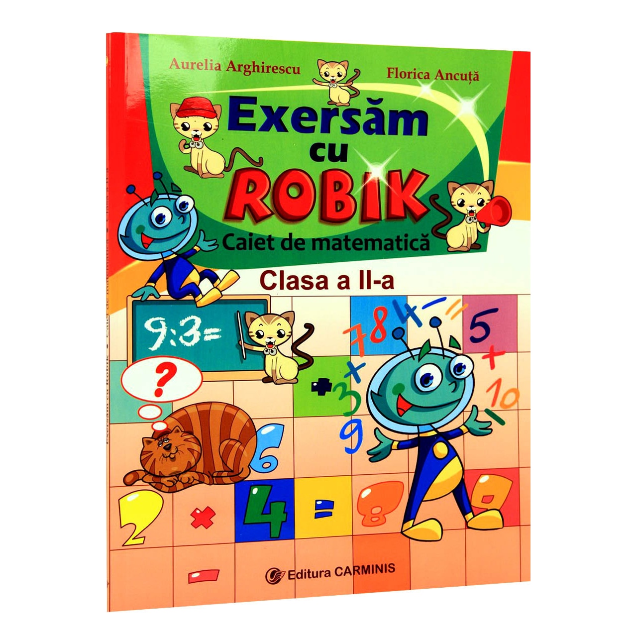 Exersam cu Robik. Caiet de matematica. Clasa a IIa - A. Arghirescu, F. Ancuta
