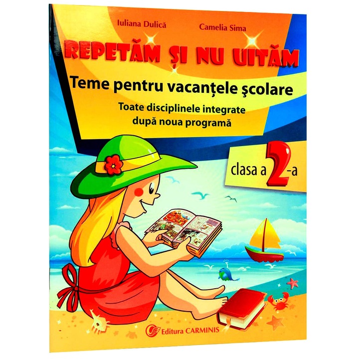 Repetam si nu uitam. Teme pentru vacantele scolare. Clasa a IIa (interdisciplinar) - C. Sima,I. Dulica