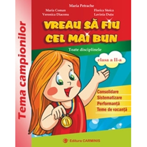 Vreau sa fiu cel mai bun. Tema campionilor. Clasa a IIa - coord. M. Petrache