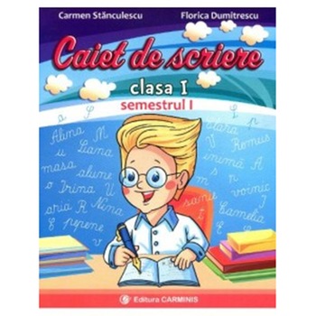 Caiet de scriere. Clasa I (Intuitext / Arthur / CD Press) sem 1 - C. Stanculescu, F. Dumitrescu / D. Dulica, C. Sima / L. Minca Caiet de scriere. Clasa I (Intuitext / Arthur / CD Press) sem 1 - C. Stanculescu, F. Dumitrescu / D. Dulica, C. Sima / L. Minca