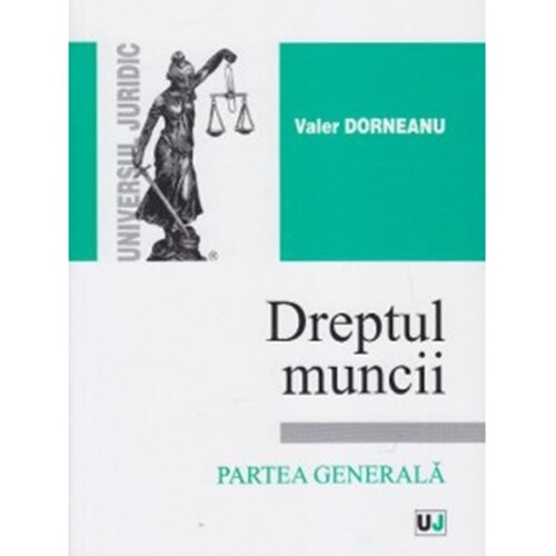 Dreptul muncii. Partea generala - Dorneanu Valer