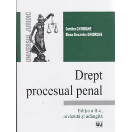 Drept procesual penal. Editia a II-a - Dumitru Gheorghe,Elena Alexandra Gheorghe