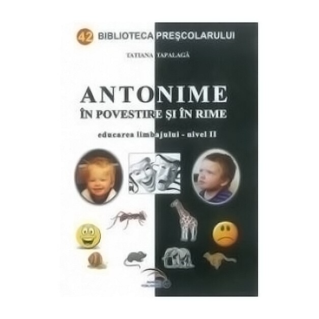 Antonime In Povestire si In Rime - Tatiana Tapalaga