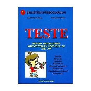 Teste Pentru dezvoltarea Intelectuala A Copilului de 3 Ani - Margareta Gifei Teste Pentru dezvoltarea Intelectuala A Copilului de 3 Ani - Margareta Gifei