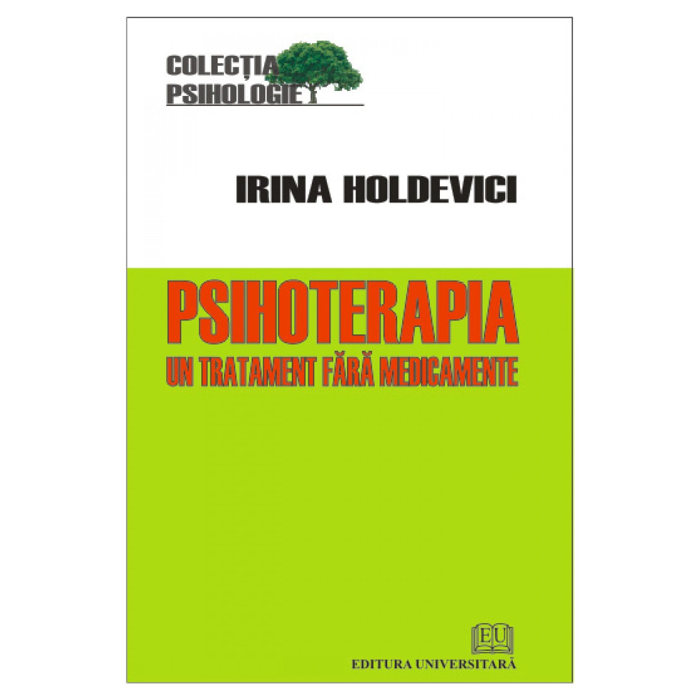 Psihoterapia – Un tratament fara medicamente - Irina Holdevici