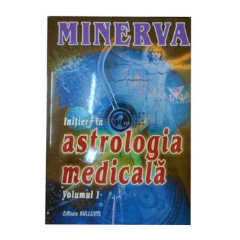 Initiere In Astrologie Medicala - Minerva Initiere In Astrologie Medicala - Minerva
