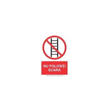 Nu folositi scara - Indicator de interdictie S4016, PVC (Komatex) 3 mm, 140x200mm Nu folositi scara - Indicator de interdictie S4016, PVC (Komatex) 3 mm, 140x200mm