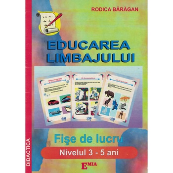 Educarea limbajului 3-5 ani - Rodica Baragan Educarea limbajului 3-5 ani - Rodica Baragan