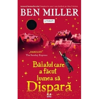 Baiatul care a facut lumea sa dispara, Ben Miller Baiatul care a facut lumea sa dispara, Ben Miller