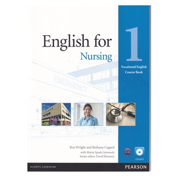 English for Nursing. Vocational English Course Book. Volumul 1, 79 pagini, CD-ROM, Ros Wright, Bethany Cagnol English for Nursing. Vocational English Course Book. Volumul 1, 79 pagini, CD-ROM, Ros Wright, Bethany Cagnol