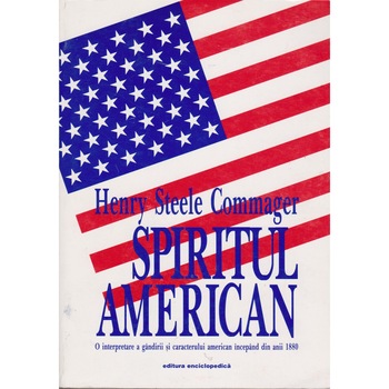 Spiritul american - Henry Steele Commager Spiritul american - Henry Steele Commager