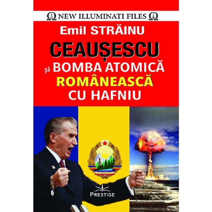 Ceausescu si bomba atomica romaneasca cu Hafniu - Emil Strainu