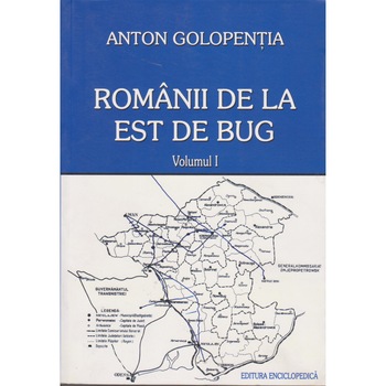 Romanii de la est de Bug, 2 volume - Anton Golopentia Romanii de la est de Bug, 2 volume - Anton Golopentia