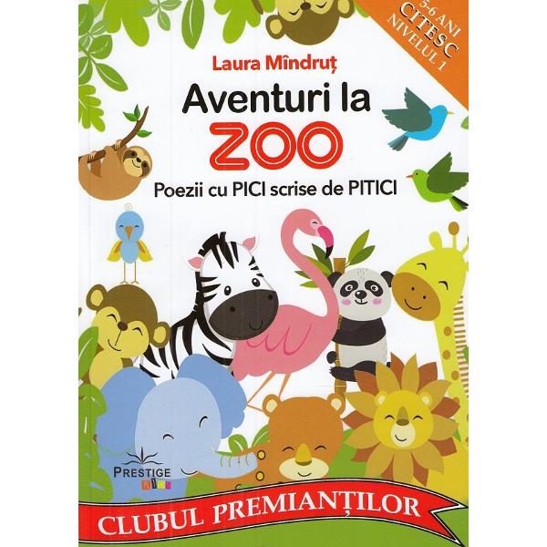 Aventuri la Zoo. Poezii cu pici scrise de pitici - Laura Mindrut